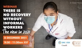 Webinar There is No Recovery Without Informal Workers: The View from 2021