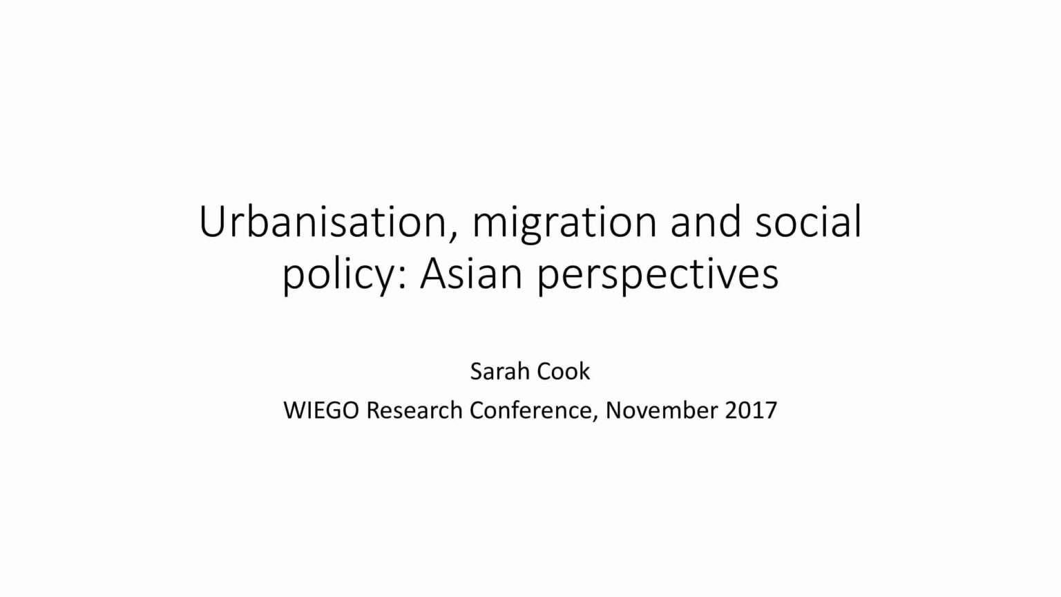 Urbanisation, migration and social policy: Asian perspectives - WIEGO